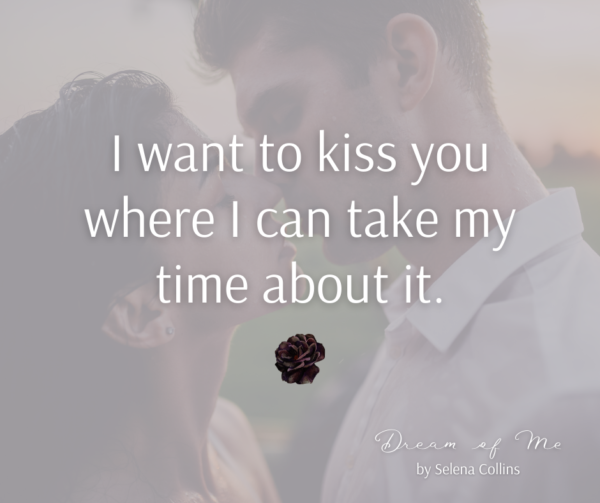 Graphic of a man and woman in love with a quote from Dream of Me by Selena Collins overlayed